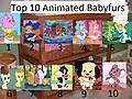 my_top_10_animated_babyfurs_by_blazeheartpanther-d5z4urn1.jpg